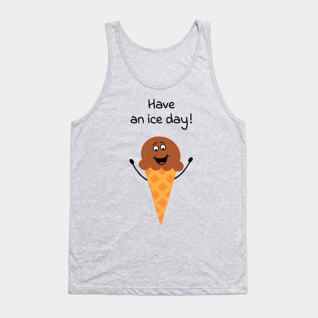 Have an ice day! - cute & funny summer pun Tank Top by punderful_day